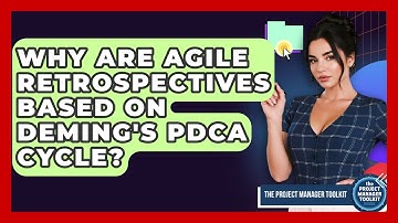 Why Are Agile Retrospectives Based On Deming