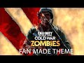 Call Of Duty : Zombies - FAN MADE THEME