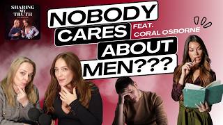 Men Are Misunderstood And Nobody Seems to Care | Coral Osborne