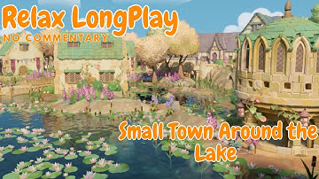 🌸​ Tiny Glade | Small Town Around the Lake | Relaxing ASMR Longplay