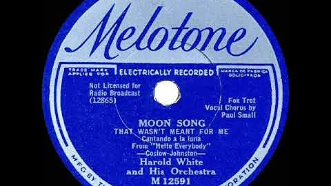 1933 Harold White - Moon Song (That Wasnt Meant Fo...