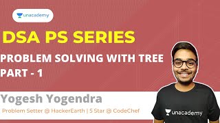 Problem solving with Tree | Part 1 | DSA PS Series | Yogesh Yogendra