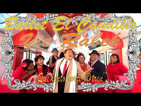 Que lento corre el tren - El Caudillo y Vic Rabeh