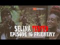 SELINA TESTED EPISODE 16 FRENEMY