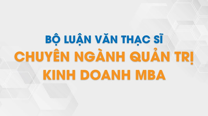 Luận văn thạc sĩ quản trị kinh doanh mẫu