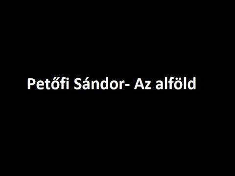 Petőfi Sándor- Az alföld
