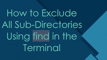 How to Exclude All Sub-Directories Using find in the Terminal