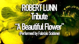 'A Beautiful Flower” by ROBERT LUNN (Cover Performed by Fabrizio Scidone)