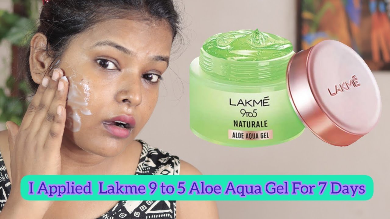 I Applied Lakme 9 To 5 Aloe Aqua Gel For 7 Days Lakme 9 To 5 Aloe
