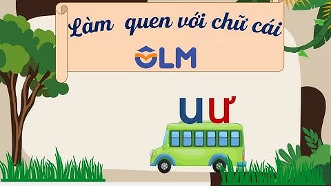 Làm quen chữ cái U, Ư - OLM Mầm non [OLM.VN].