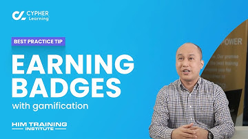HIM Training Institute, CYPHER LMS tips, Earning badges with gamification