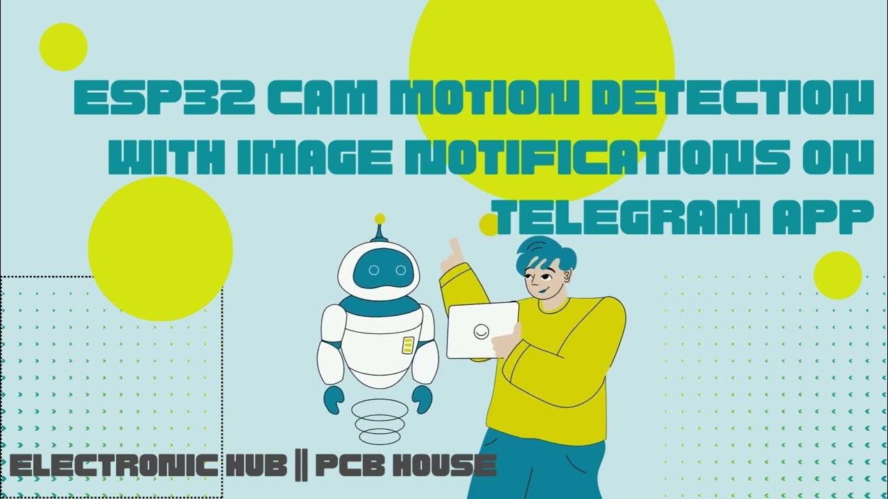 ESP32 Cam Motion Detection with Image Notifications on Telegram App 