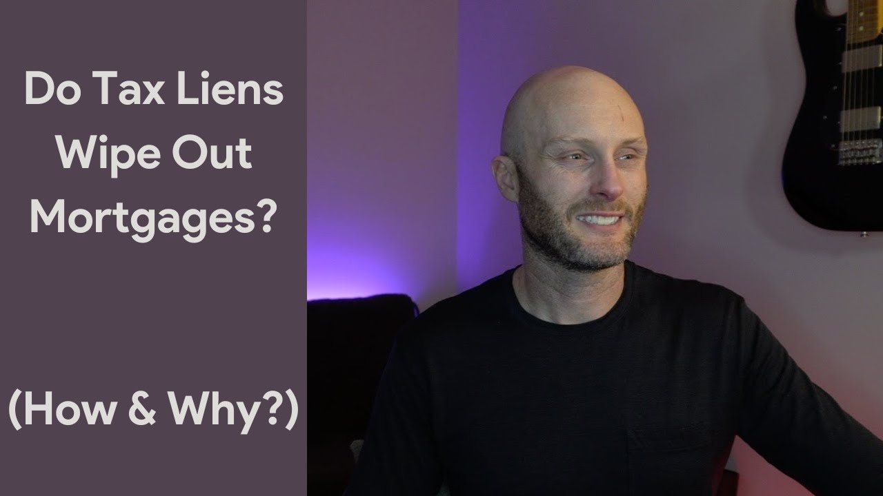 Do Tax Liens Wipe Out Mortgages? (How & Why?) YouTube
