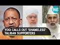 Taliban takeover resonates in poll-bound U.P, Yogi calls out group's 'shameless' supporters