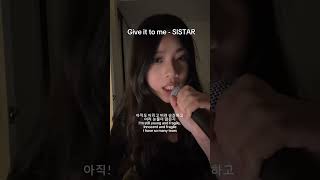 Give it to me, sistar