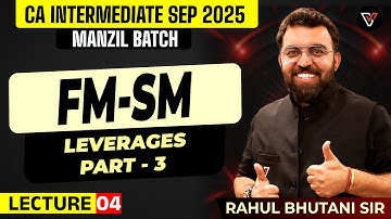 Leverages Part 3 | FM SM CA Intermediate Sep 2025 | Manzil Batch Demo Lecture | By Rahul Bhutani Sir