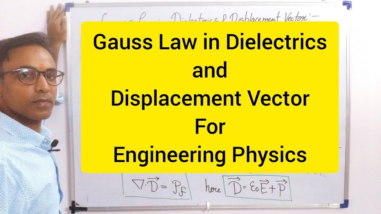 Gauss Law in Dielectrics and Displacement Vector for Engineering ...