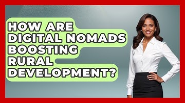 How Are Digital Nomads Boosting Rural Development? - Farm Wealth Network