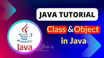 Java  Tutorial |Class and Object | Explained with Real Time Example |Java for Beginners