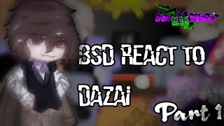 BSD react to Dazai ||Part 1/? || BSD x Gacha Club || NajtmerKij ||