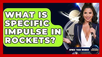 What Is Specific Impulse In Rockets? - Space Tech Insider