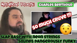 Charles Berthoud - Slap Bass with Neon Strings Sounds Dangerously Funky - Reaction
