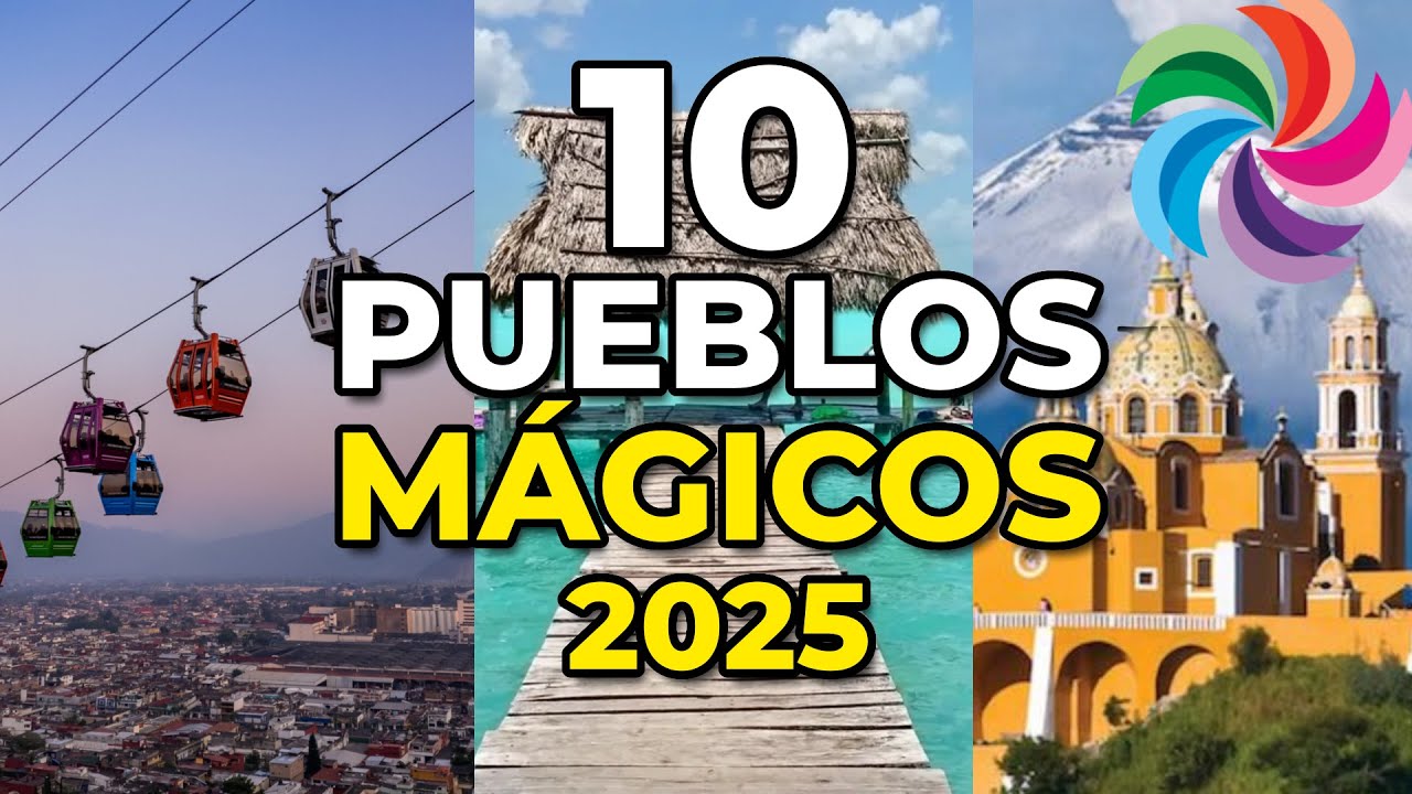 Los 10 pueblos mágicos más increíbles de México en 2025 - YouTube