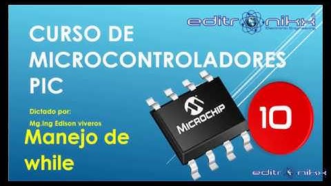 ⭐Curso de microcontroladores PIC en CCS compiler ( #10 Manejo de while)
