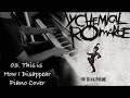 My Chemical Romance - This Is How I Disappear - Piano Cover