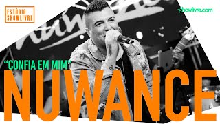 Nuwance - Confia Em Mim - Ao Vivo no Estúdio Showlivre 2019