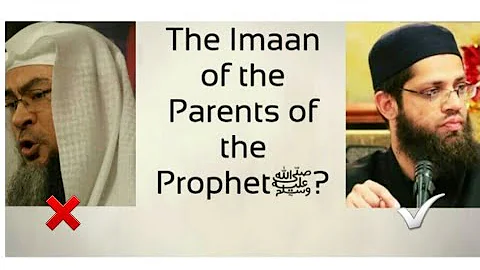 The Imaan of the Parents of the Prophet ﷺ -  Shaykh Asrar Rashid vs Assim Al Hakeem
