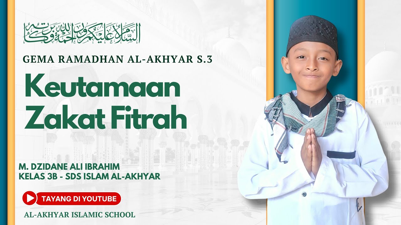 KEUTAMAAN ZAKAT FITRAH - DZIDANE 3B SDS ISLAM AL-AKHYAR CILEUNGSI 