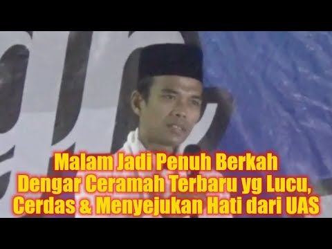 MALAM JADI PENUH BERKAH DENGAR UAS! Ceramah Lucu, Cerdas & Menyejukan Hati Ustadz Abdul Somad Lc.MA