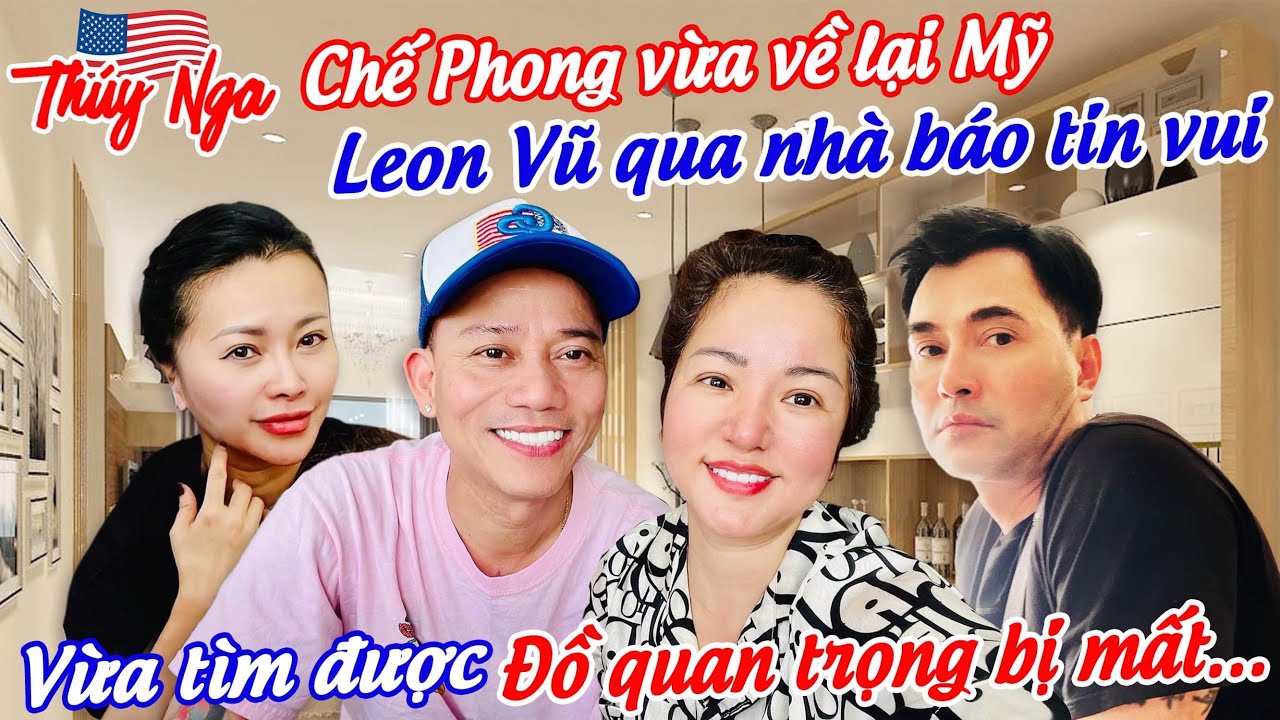 Chế Phong vừa về lại Mỹ. Leon Vũ qua nhà báo tin vui vừa tìm được Đồ quan trọng bị mất….