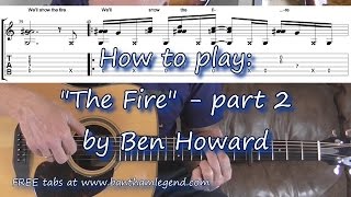 The Fire - Ben Howard - Guitar TAB tutorial (part 2)