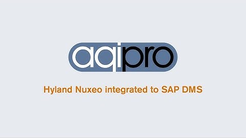 Hyland Nuxeo integrated to SAP DMS through aqilink