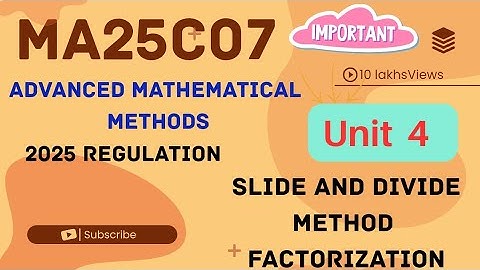 Slide & Divide Factoring | Unit 4 MA25C07 | Advanced Number Theory 