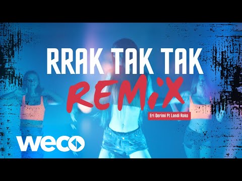 Eri Qerimi ft Landi Roko - RRAK TAK TAK 💣 REMiX (Official Video)