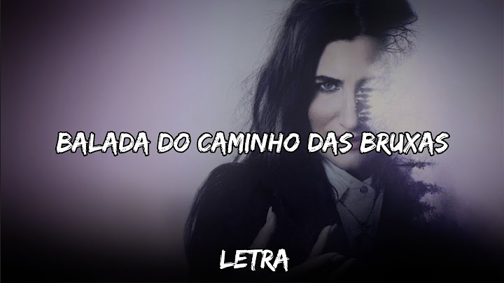 Agatha Desde Sempre - Balada do Caminho das Bruxas (Letra)