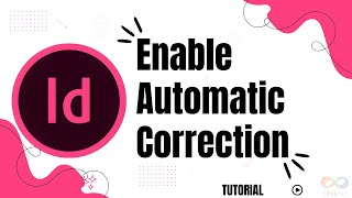 How to enable automatic correction in InDesign