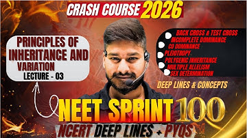 LEC-3 PRINCIPLE OF INHERITANCE AND VARIATION|NEETSPRINT100|DET..CRASH COURSH |ANMOL SIR| FROM BASICS
