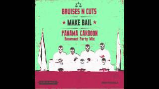 BnC - Make Bail (Panama Cardoon Basement Party Mix)