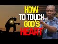 HOW TO TOUCH GOD S HEART APOSTLE JOSHUA SELMAN HOW TO TOUCH GOD S HEART APOSTLE JOSHUA SELMAN