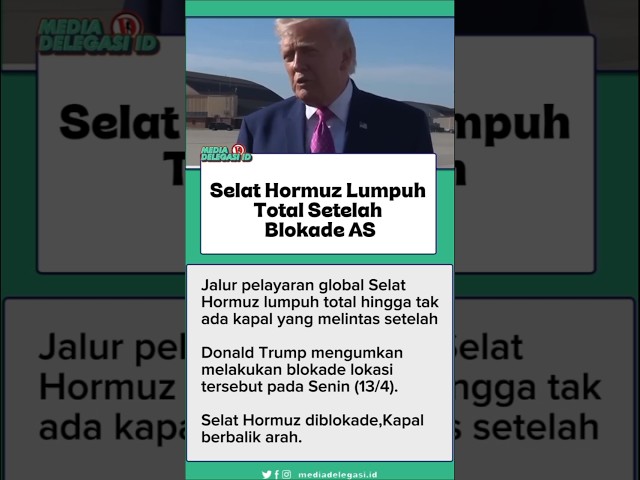 Selat Hormuz Lumpuh Total Setelah Blokade AS,