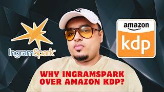 Why Ingramspark Over Amazon KDP?