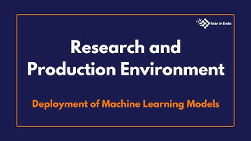 Research and Production Environment | Deployment of Machine Learning Models