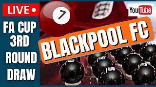 FA CUP 3RD ROUND DRAW - LIVE REACTION - BLACKPOOL