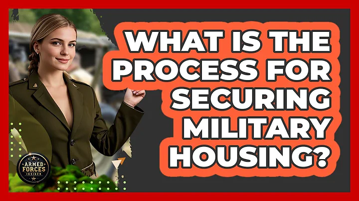 What Is The Process For Securing Military Housing?