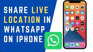 How to share your location on WhatsApp (iPhone) | How to Share Live Location in WhatsApp on iPhone