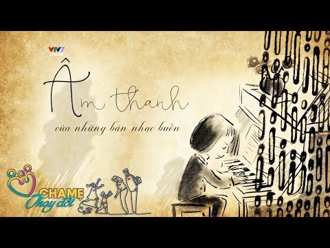 Cha mẹ thay đổi - Tập 1 - Âm thanh của những bản nhạc buồn [FULL]